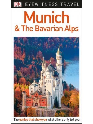 Munich & The Bavarian Alps - Eyewitness Travel