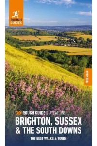 Brighton, Sussex & The South Downs The Best Walks & Tours - Rough Guide Staycations