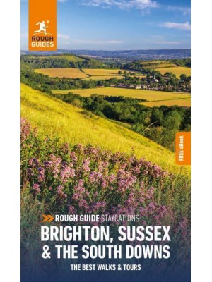 Brighton, Sussex & The South Downs The Best Walks & Tours - Rough Guide Staycations