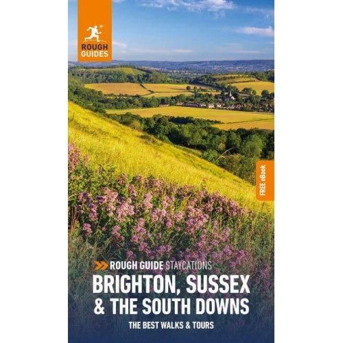 Brighton, Sussex & The South Downs The Best Walks & Tours - Rough Guide Staycations