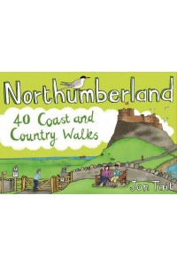 Northumberland - 40 Coast and Country Walks