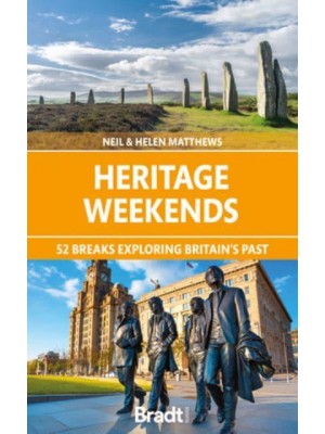 Heritage Weekends 52 Breaks Exploring Britain's Past