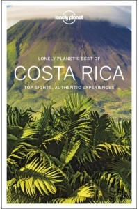 Costa Rica Top Sights, Authentic Experiences - Travel Guide