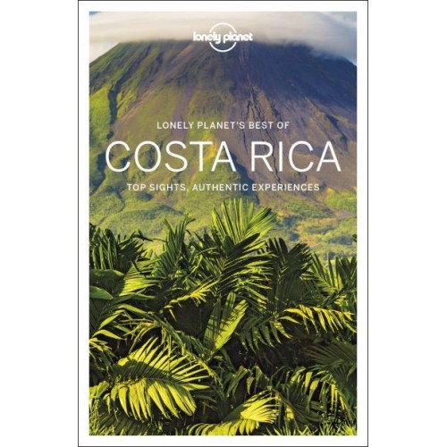 Costa Rica Top Sights, Authentic Experiences - Travel Guide