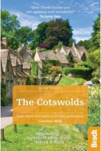 The Cotswolds Local, Characterful Guides to Britain's Special Places - Slow Travel