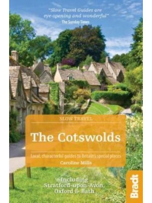 The Cotswolds Local, Characterful Guides to Britain's Special Places - Slow Travel
