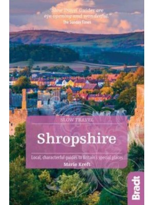 Shropshire Local, Characterful Guides to Britain's Special Places - Slow Travel