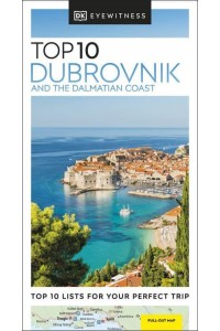 Dubrovnik and the Dalmatian Coast - DK Eyewitness Travel Top 10