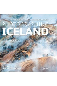 Photographing Iceland Volume 2 The Highlands & The Interior A Travel & Photo-Location Guidebook to the Most Beautiful Places - Wales Coast Path