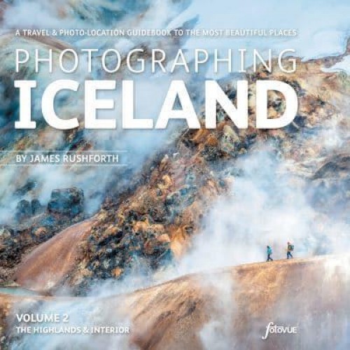 Photographing Iceland Volume 2 The Highlands & The Interior A Travel & Photo-Location Guidebook to the Most Beautiful Places - Wales Coast Path