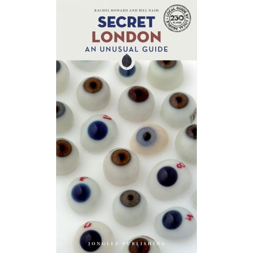 Secret London An Unusual Guide - Local Guides by Local People