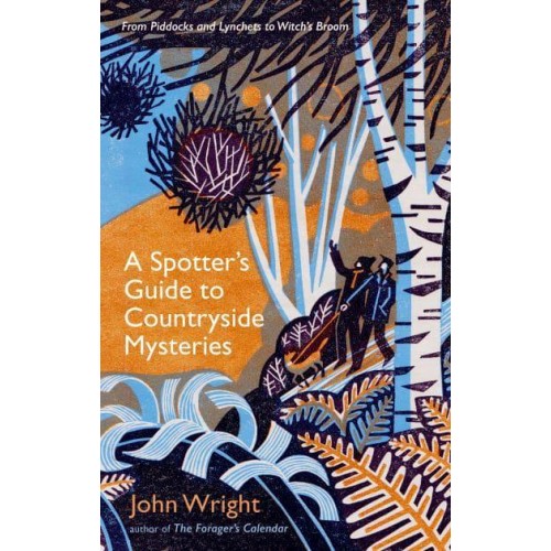 A Spotter's Guide to Countryside Mysteries From Piddocks and Lynchets to Witch's Broom