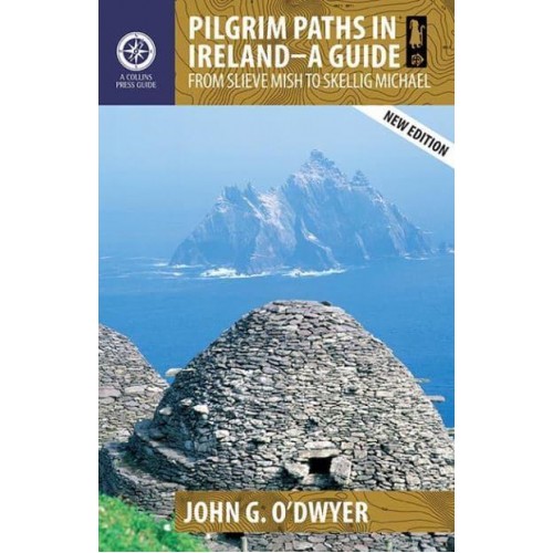 Pilgrim Paths in Ireland A Guide : From Slieve Mish to Skellig Michael - Pilgrim Paths in Ireland