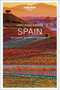 Spain Top Sights, Authentic Experiences - Travel Guide