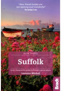 Suffolk Local, Characterful Guides to Britain's Special Places - Slow Travel