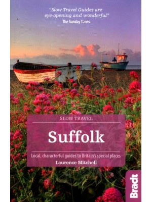 Suffolk Local, Characterful Guides to Britain's Special Places - Slow Travel