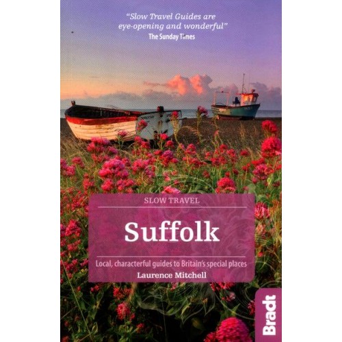 Suffolk Local, Characterful Guides to Britain's Special Places - Slow Travel