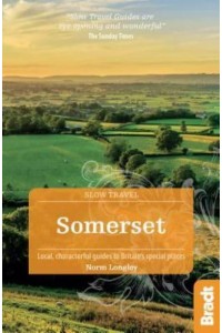 Somerset Local, Characterful Guides to Britain's Special Places - Slow Travel