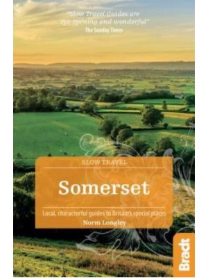 Somerset Local, Characterful Guides to Britain's Special Places - Slow Travel