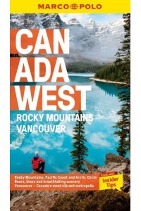 Canada West Rockie Mountains, Vancouver - Marco Polo Travel Guides