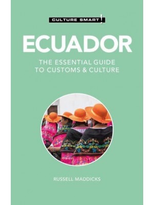 Ecuador The Essential Guide to Customs & Culture - Culture Smart!