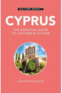 Cyprus The Essential Guide to Customs & Culture - Culture Smart!