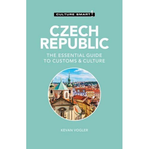 Czech Republic The Essential Guide to Customs & Culture - Culture Smart!