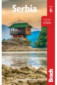 Serbia The Bradt Travel Guide