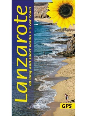 Lanzarote Sunflower Guide 68 Long and Short Walks, 3 Car Tours
