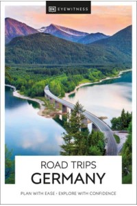 Road Trips Germany - DK Eyewitness Travel Guides