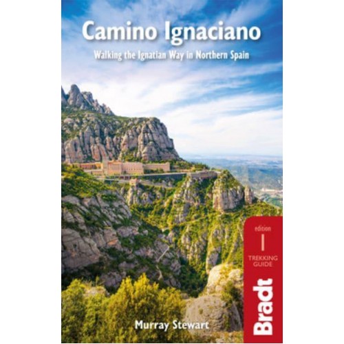 Camino Ignaciano Walking the Ignatian Way in Northern Spain