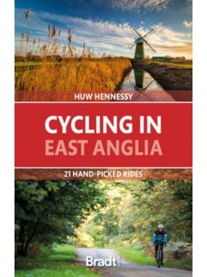 Cycling East Anglia 21 Hand-Picked Rides