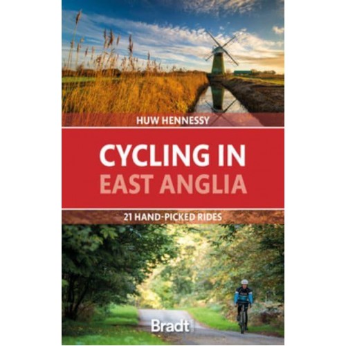 Cycling East Anglia 21 Hand-Picked Rides