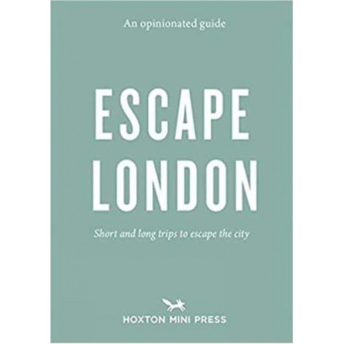 Escape London - An Opinionated Guide