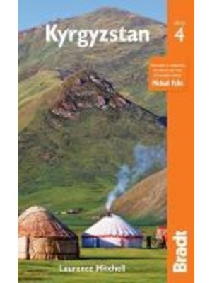 Kyrgyzstan The Bradt Travel Guide