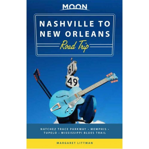 Nashville to New Orleans Road Trip Natchez Trace Parkway, Memphis, Tupelo, Mississippi Blues Trail
