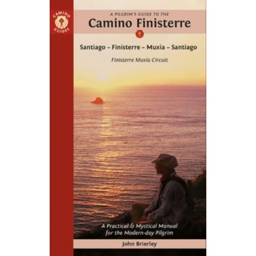 A Pilgrim's Guide to the Camino Finisterre Including Múxia Circuit : Santiago - Finisterre - Muxía - Santiago
