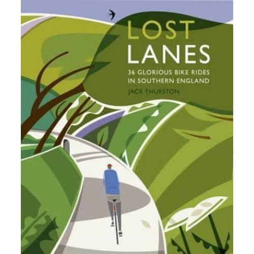 Lost Lanes 36 Glorious Bike Rides in Southern England