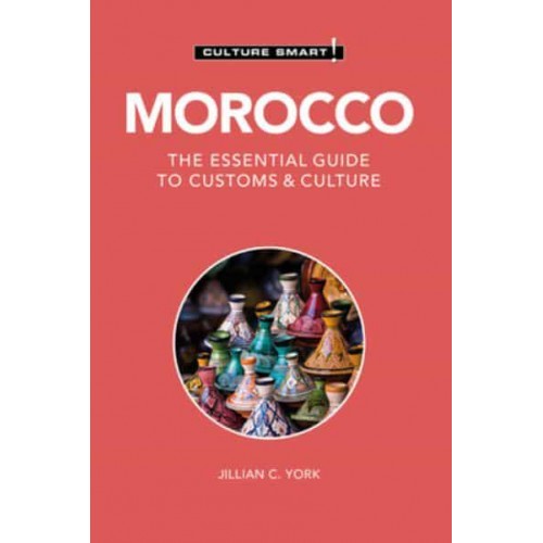 Morocco The Essential Guide to Customs & Culture - Culture Smart!