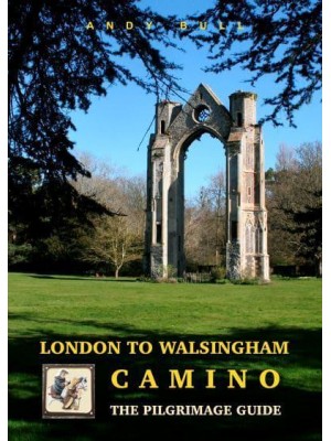London to Walsingham Camino The Pilgrimage Guide