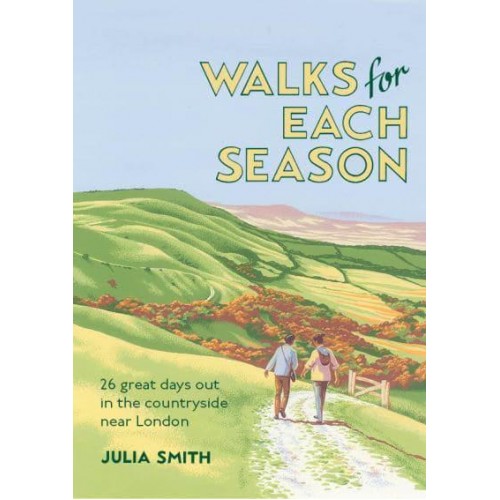 Walks for Each Season 26 Great Days Out in the Countryside Near London