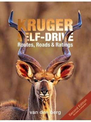 Kruger Self-Drive 2nd Edition Routes, Roads & Ratings