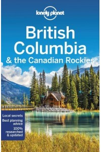 British Columbia & The Canadian Rockies - Travel Guide