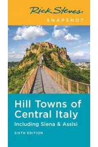 Hill Towns of Central Italy Including Siena & Assisi - Rick Steves' Snapshot