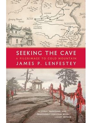 Seeking the Cave A Pilgrimage to Cold Mountain
