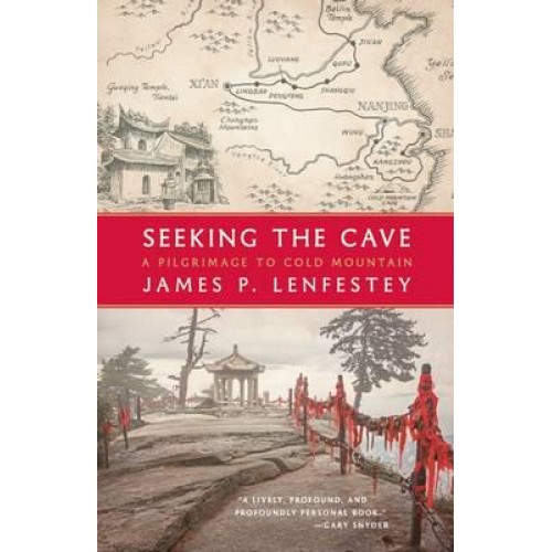 Seeking the Cave A Pilgrimage to Cold Mountain