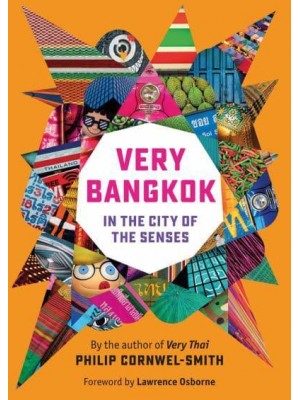 Very Bangkok In the City of the Senses - River Books