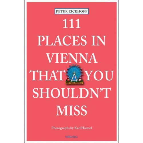 111 Places in Vienna That You Shouldn't Miss - 111 Places/Shops