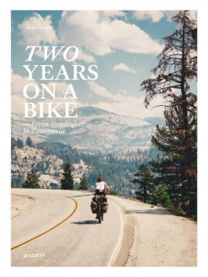 Two Years On A Bike From Vancouver to Patagonia