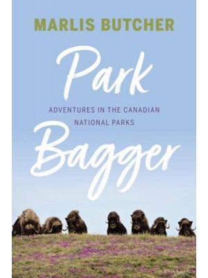 Park Bagger Adventures in the Canadian National Parks